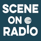 Scene on Radio  A Podcast from the Center for Documentary Studies at Duke  University